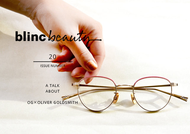 blinc beauty no.20｜OG×OLIVER GOLDSMITH オージー・バイ・オリバー・ゴールドスミス – blinc web  store